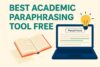 Best AI Paraphrasing Tool for Academic Writing