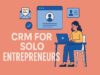 CRM for Solo Entrepreneurs