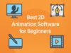 5 best 2D animation software for beginners