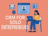 Why CRM for Solo Entrepreneurs Is a Game-Changer in 2025