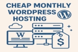 Cheap Monthly WordPress Hosting: Best Affordable Solutions for Your Website