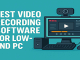 The best video recording software for low-end PC